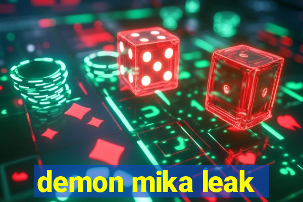 demon mika leak